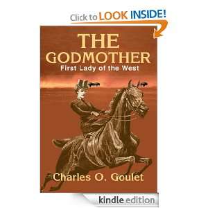    First Lady of the West Charles Goulet  Kindle Store