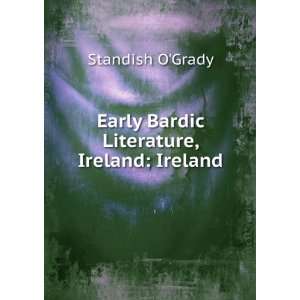  Early bardic literature, Ireland Standish OGrady Books