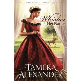 To Whisper Her Name (A Belle Meade Plantation Novel) by Tamera 