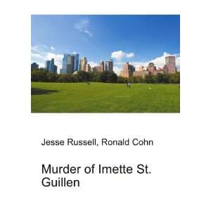   Murder of Imette St. Guillen Ronald Cohn Jesse Russell Books
