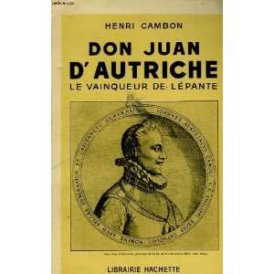 Don juan dautriche le vainqueur de lepante Cambon Henri  