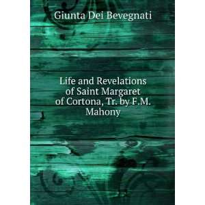   Margaret of Cortona, Tr. by F.M. Mahony Giunta Dei Bevegnati Books