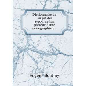  Dictionnaire de largot des typographes prÃ©cÃ©dÃ© d 
