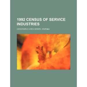  1992 census of service industries. Geographic area series. Arizona 