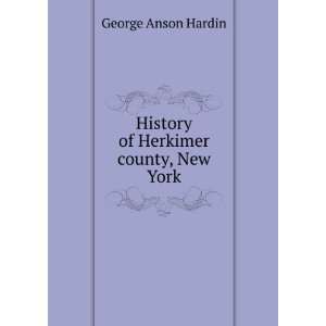  History of Herkimer county, New York George Anson Hardin Books