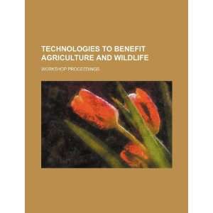  Technologies to benefit agriculture and wildlife workshop 