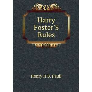  Harry FosterS Rules Henry H B. Paull Books