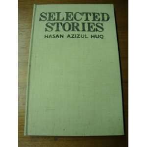    Selected Stories Hasan Azizul Huq Hasan Azizul Huq; Books
