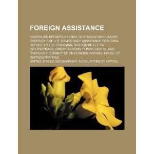com Foreign assistance continued efforts needed to strengthen USAID 