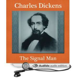 The Signal Man A Charles Dickens Ghost Story [Unabridged] [Audible 
