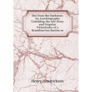   Vicissitudes of a Scandinavian BartimÇ½us Henry Hendrickson Books