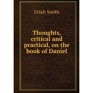   , critical and practical, on the book of Daniel Uriah Smith Books