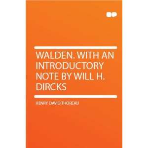   an Introductory Note by Will H. Dircks Henry David Thoreau Books