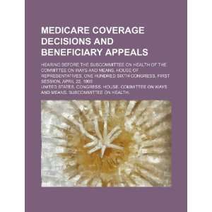  Medicare coverage decisions and beneficiary appeals 