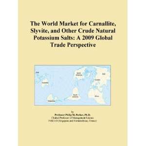 The World Market for Carnallite, Slyvite, and Other Crude Natural 
