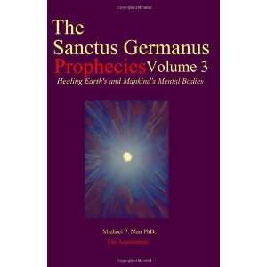  The Sanctus Germanus Prophecies Volume 3 Seeding the Mass 