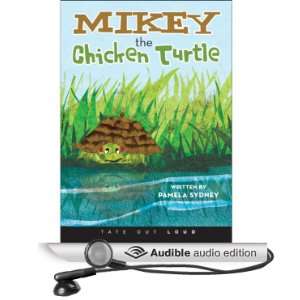  Mikey the Chicken Turtle (Audible Audio Edition) Pamela 