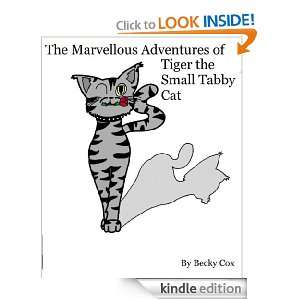   Marvellous Adventures of Tiger the Small Tabby Cat [Kindle Edition