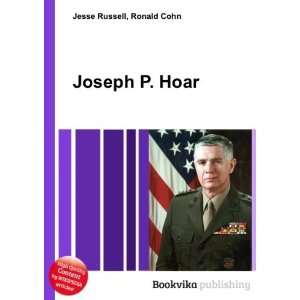  Joseph P. Hoar Ronald Cohn Jesse Russell Books