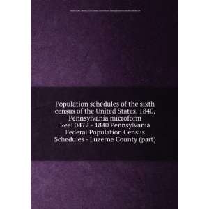  census of the United States, 1840, Pennsylvania microform. Reel 0472 
