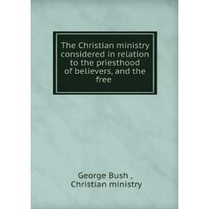  The Christian ministry considered in relation to the 