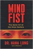 Mind Fist The Asian Art of Haha Lung