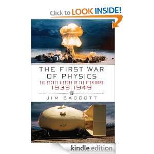 First War of Physics The Secret History of the Atom Bomb, 1939 1949 