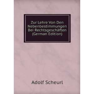  Bei RechtsgeschÃ¤ften (German Edition) Adolf Scheurl Books