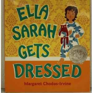  Ella Sarah Gets Dressed ChodosIrvineMarga Books