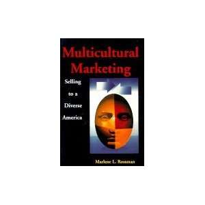  Multicultural Marketing Selling to a Diverse America 