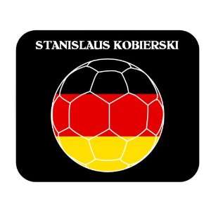  Stanislaus Kobierski (Germany) Soccer Mouse Pad 