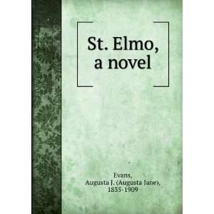   St. Elmo, a novel Augusta J. (Augusta Jane), 1835 1909 Evans Books