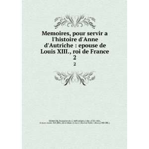   histoire dAnne dAutriche  epouse de Louis XIII., roi de France. 2