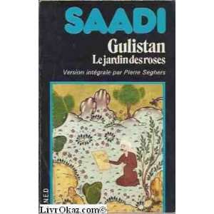    Gulistan ou le jardin des roses (9782232100420) Saadi Books
