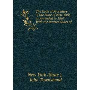  The Code of Procedure of the State of New York, as Amended 