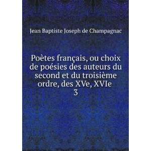   me ordre, des XVe, XVIe . 3 Jean Baptiste Joseph de Champagnac Books