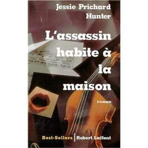    Lassassin habite à la maison Jessie Prichard Hunter Books
