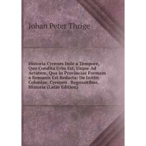   . Regnantibus, Historia (Latin Edition) Johan Peter Thrige Books