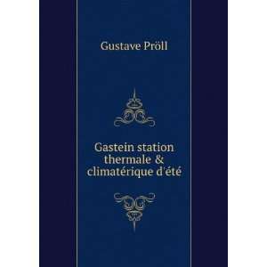 Gastein station thermale & climatÃ©rique dÃ©tÃ© Gustave PrÃ 