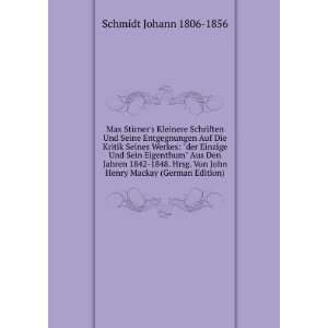  Von John Henry Mackay (German Edition) Schmidt Johann 1806 1856