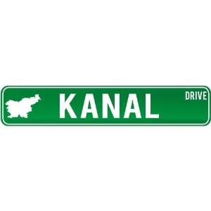  New  Kanal Drive   Sign / Signs  Slovenia Street Sign 