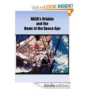 NASAs Origins and the Dawn of the Space Age David S. F. Portree 