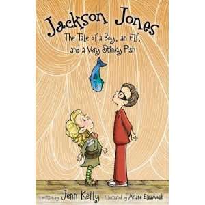 com Jackson Jones The Tale of a Boy, an Elf, and a Very Stinky Fish 