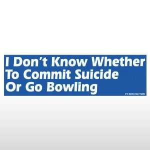  059 Suicide Or Go Bowling Bumper Sticker Toys & Games