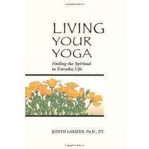   Spiritual in Everyday Life [Paperback] Judith Hanson Lasater Books