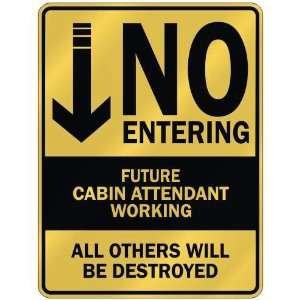   NO ENTERING FUTURE CABIN ATTENDANT WORKING  PARKING 