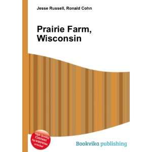  Prairie Farm, Wisconsin Ronald Cohn Jesse Russell Books