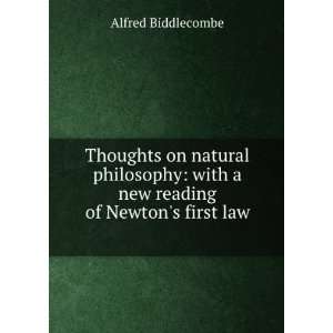   Newtons first law, and the origin of life Alfred Biddlecombe Books