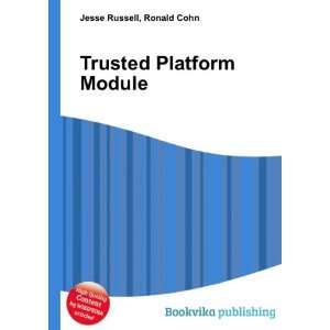  Trusted Platform Module Ronald Cohn Jesse Russell Books
