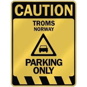   CAUTION TROMS PARKING ONLY  PARKING SIGN NORWAY
